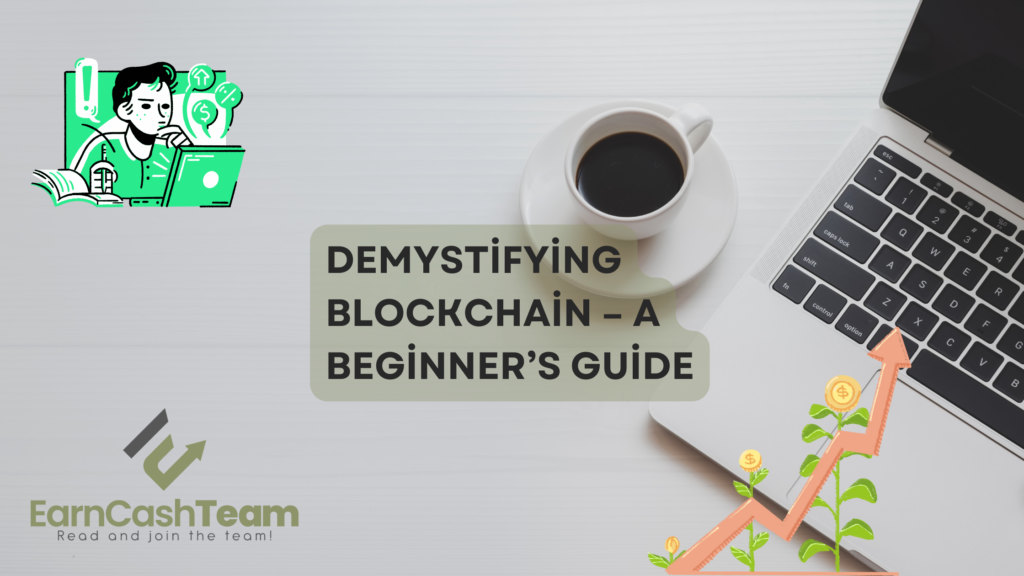 Demystifying Blockchain – A Beginner’s Guide