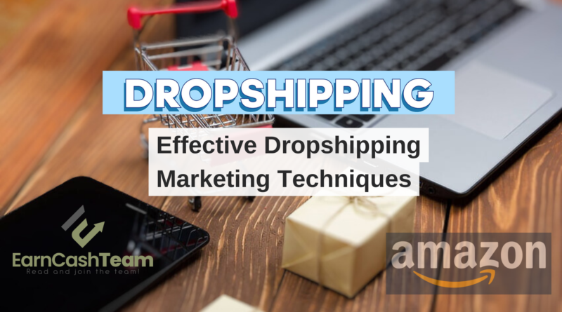 Effective Dropshipping Marketing Techniques