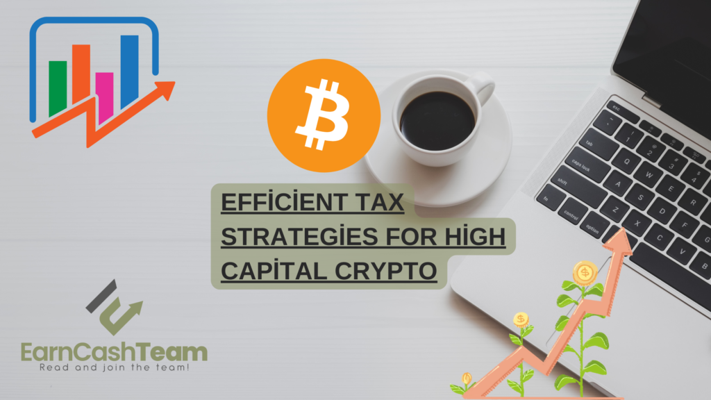 Efficient Tax Strategies For High Capital Crypto