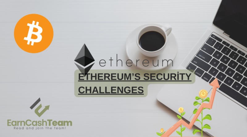 Ethereum’s Security Challenges