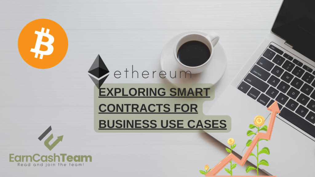 Exploring Smart Contracts for Business Use Cases