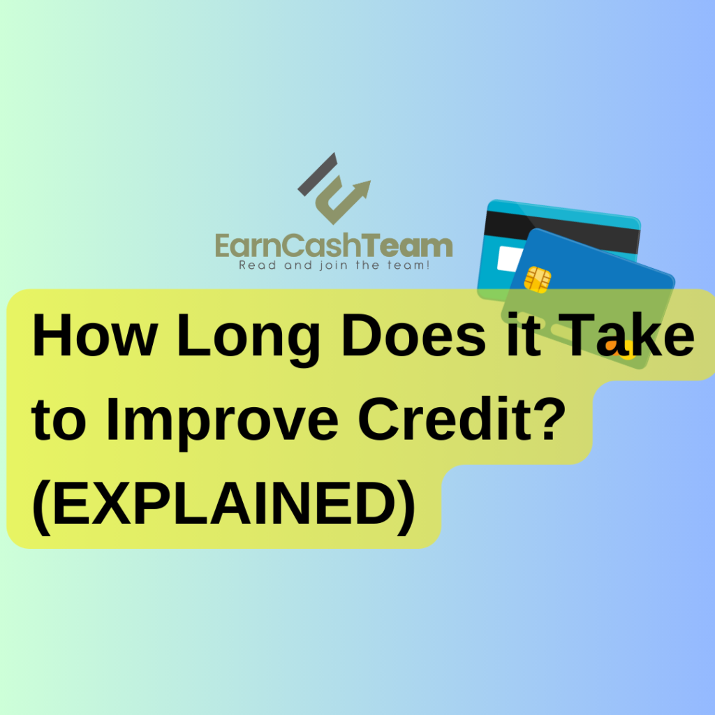 How Long Does it Take to Improve Credit EXPLAINED