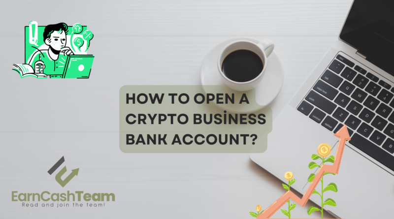 How To Open A Crypto Business Bank Account
