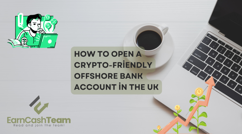 How to Open a Crypto-Friendly Offshore Bank Account