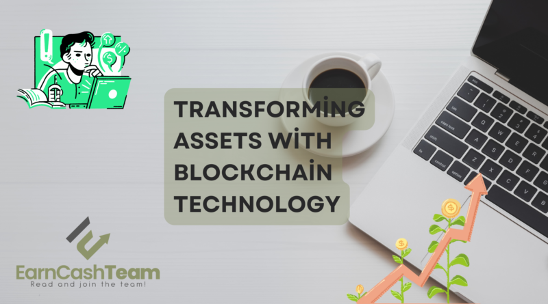 Transforming Assets With Blockchain Technology