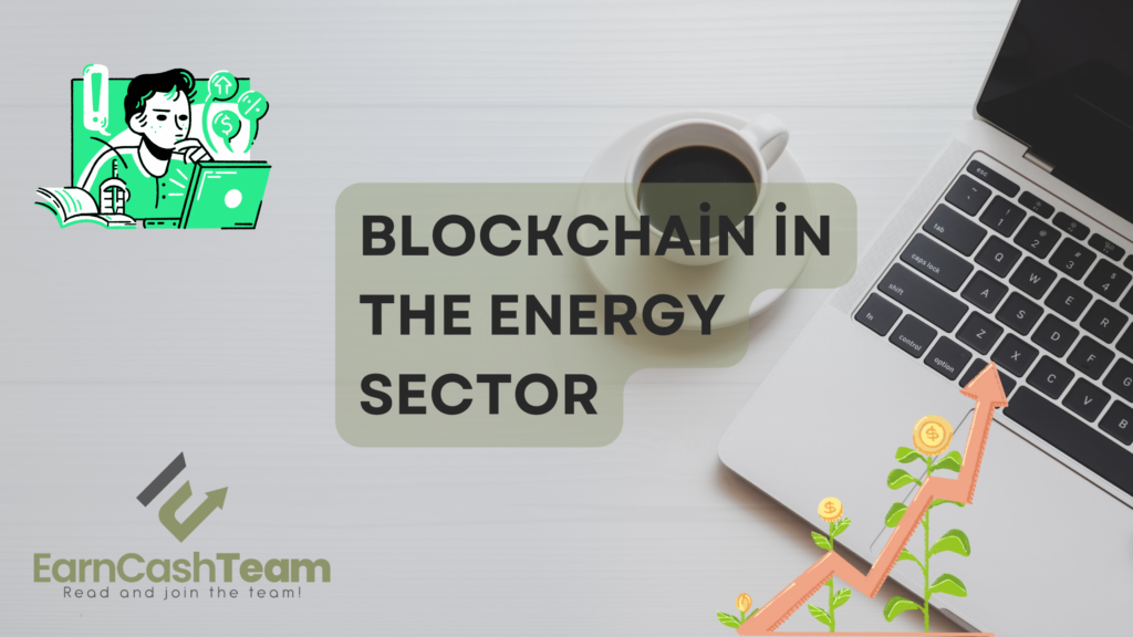 Unlocking the Potential of Blockchain in the Energy Sector