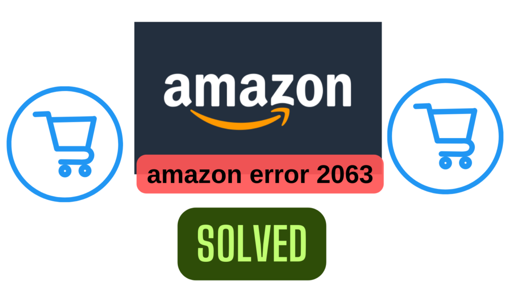 amazon error 2063 1