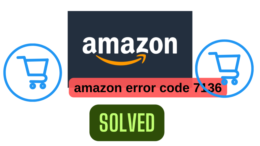 amazon error code 7136