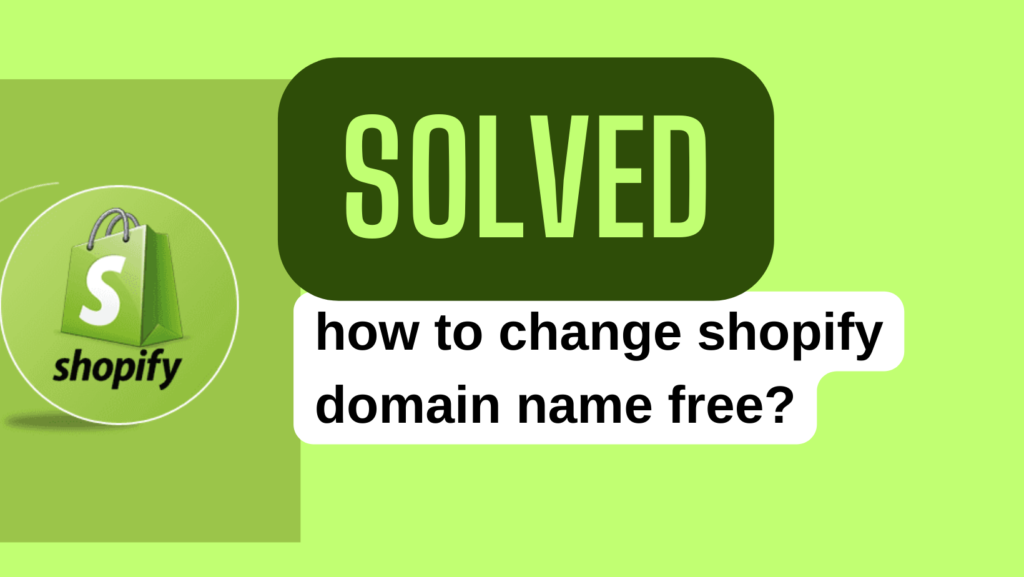 how to change shopify domain name free 1