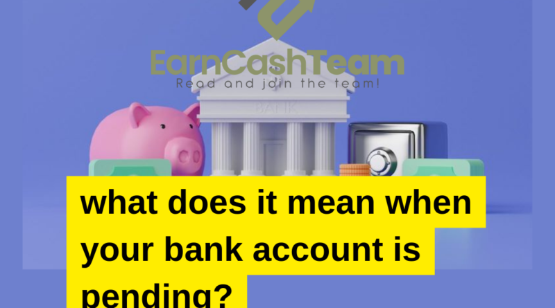 what does it mean when your bank account is pending