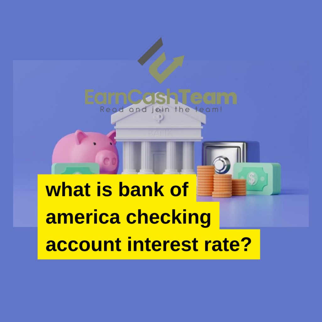 what is bank of america checking account interest rate