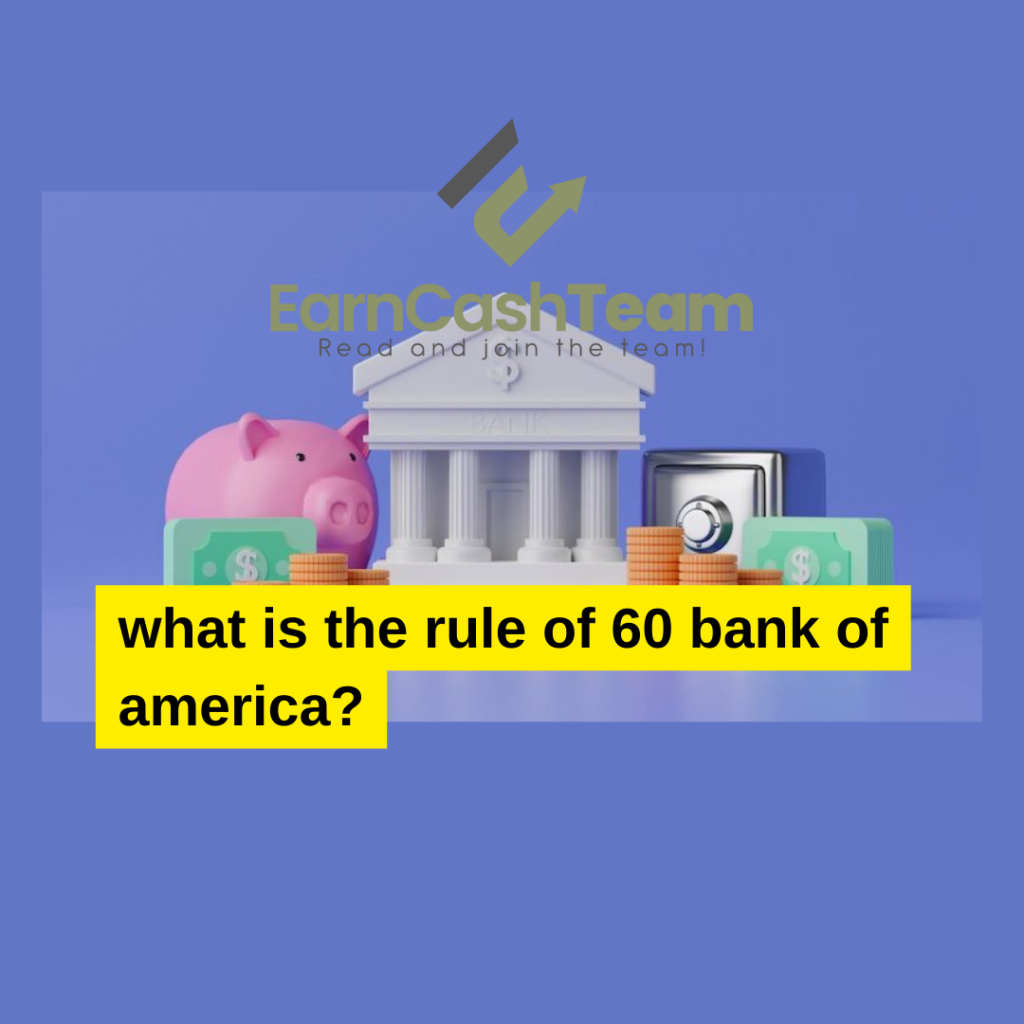 what is the rule of 60 bank of america 1
