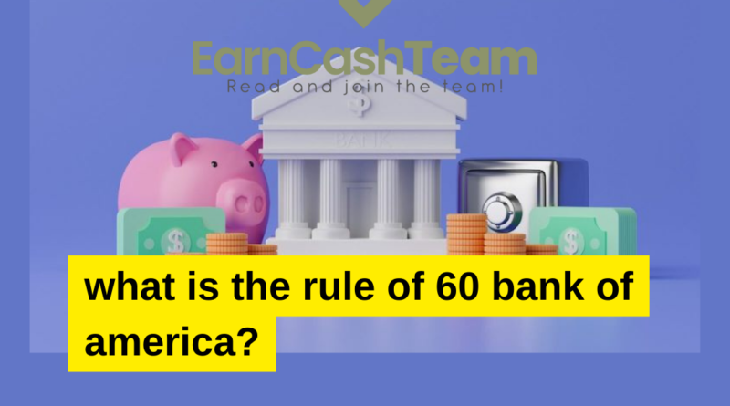 what is the rule of 60 bank of america