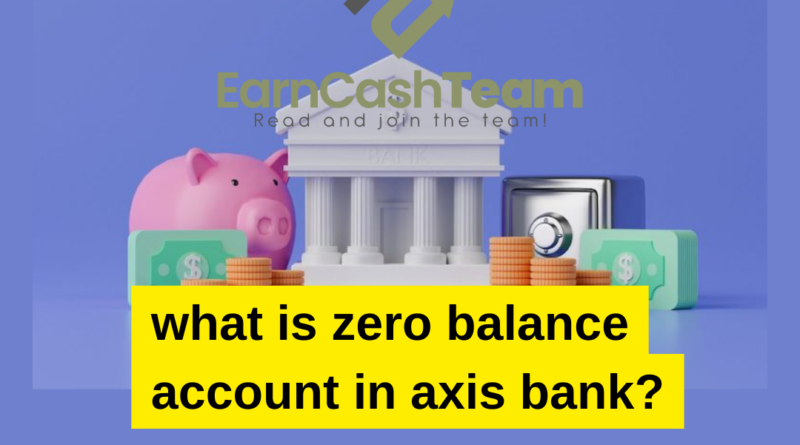 what is zero balance account in axis bank