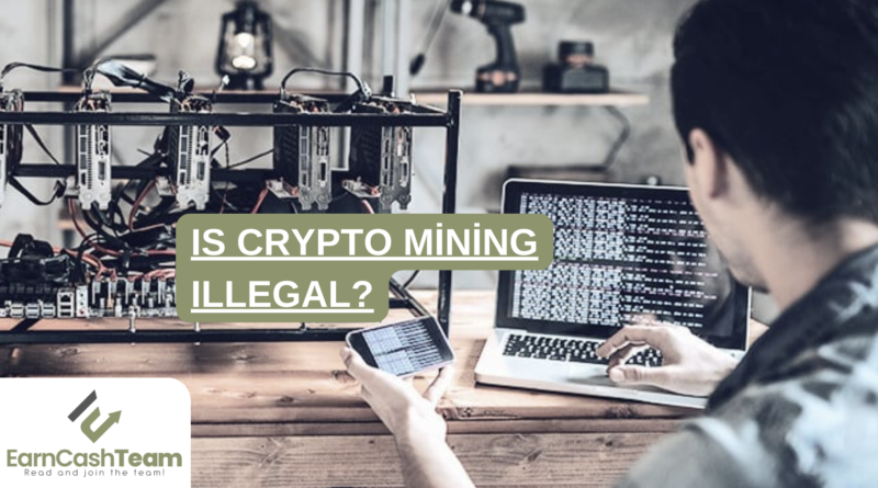 Is Crypto Mining Illegal?