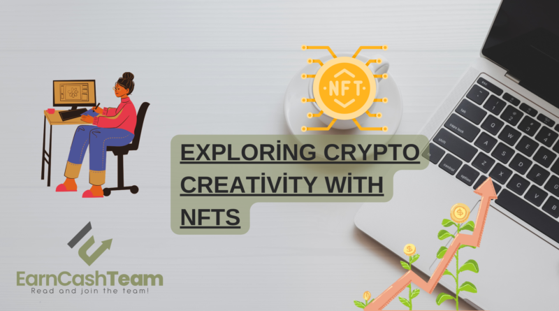 Exploring Crypto Creativity With NFTs
