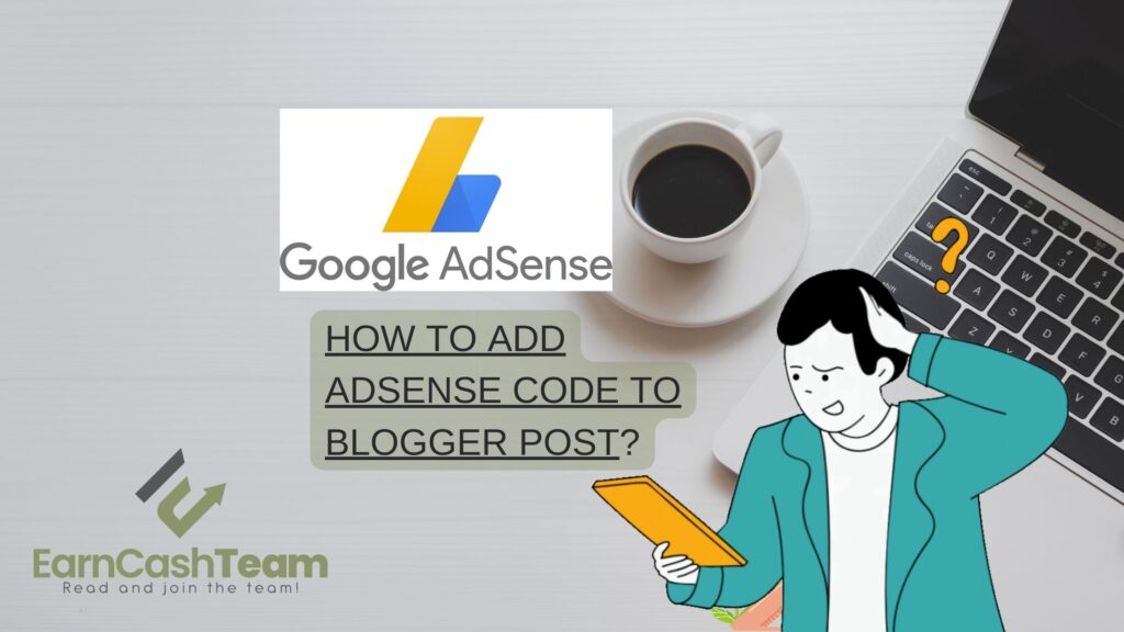 How to Add AdSense Code to Blogger Post