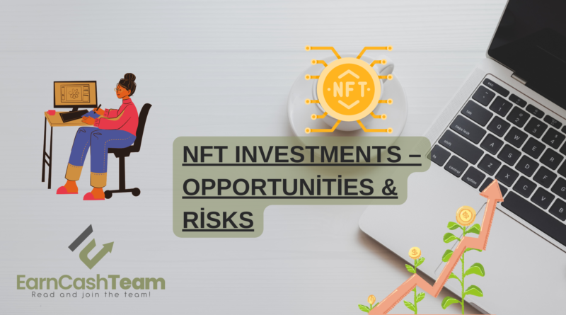 NFT Investments – Opportunities & Risks