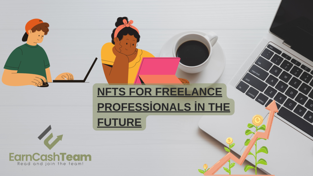 NFTs for Freelance Professionals in the Future
