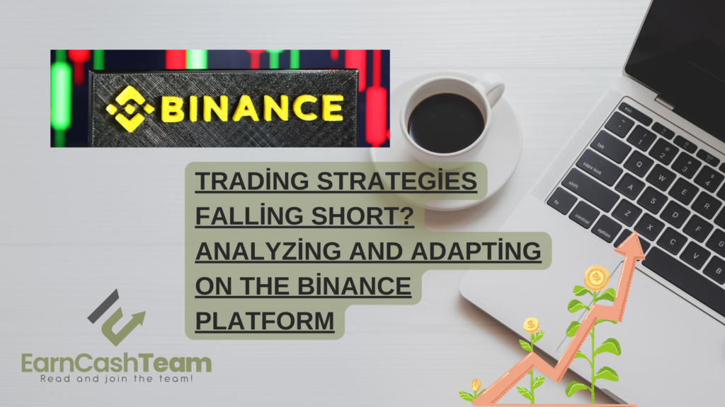 Trading Strategies Falling Short? Analyzing and Adapting on the Binance Platform