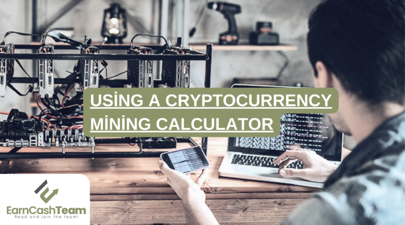 Using a Cryptocurrency Mining Calculator