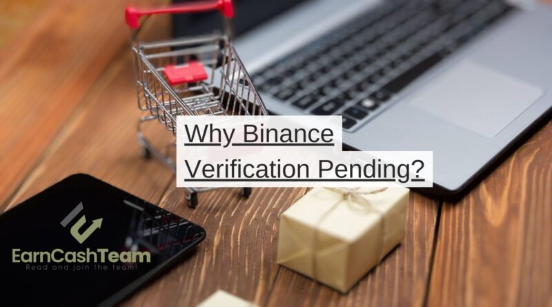 Why Binance Verification Pending?
